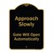 Signmission Designer Series-Approach Slowly Gate Will Open Automatically, 24" x 18", BG-1824-9864 A-DES-BG-1824-9864 - alternate 1